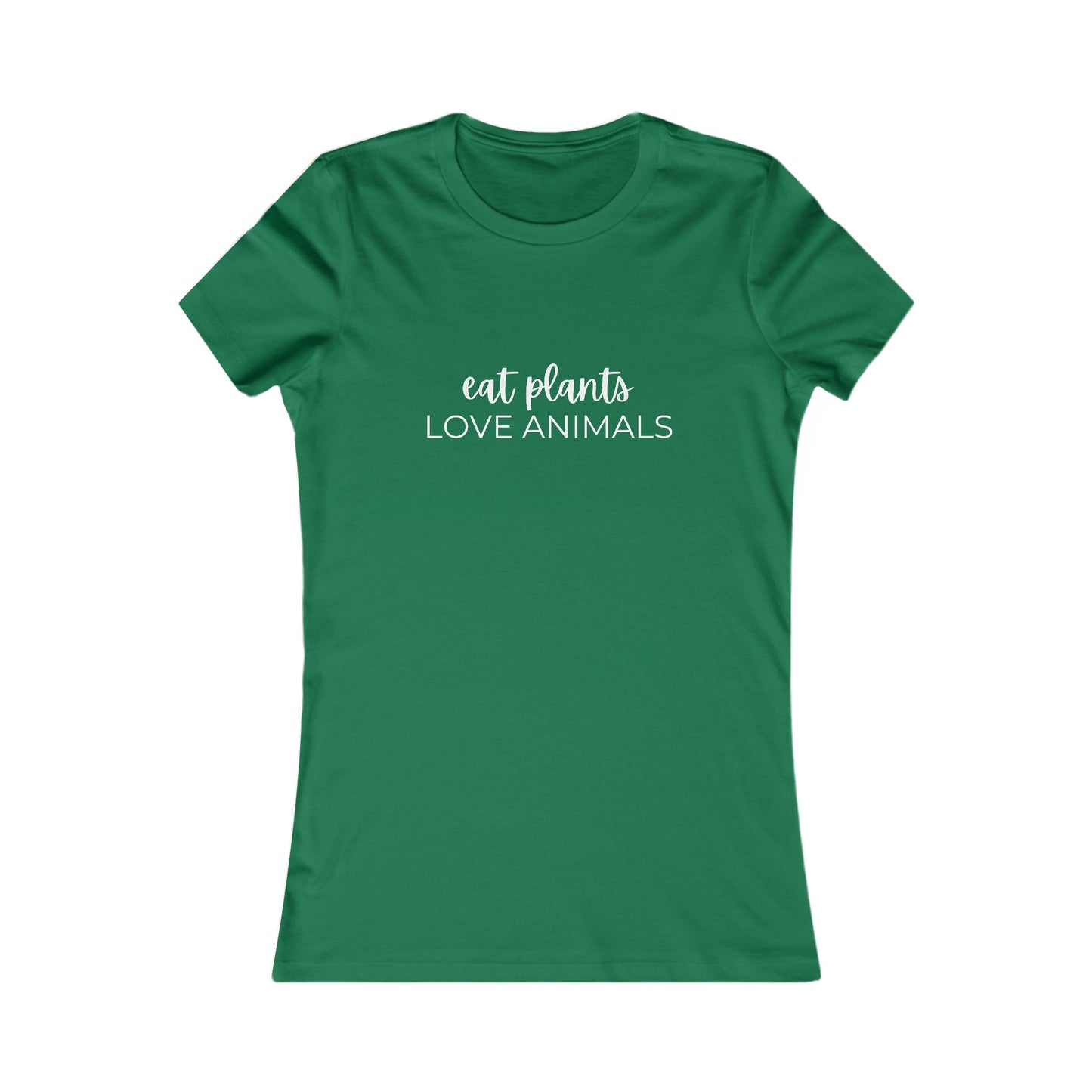 Eat Plants Love Animals Women's Favorite Tee